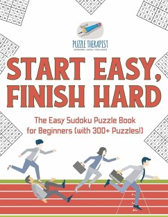 Start Easy, Finish Hard   The Easy Sudoku Puzzle Book for Beginners (with 300+ Puzzles!) - Puzzle Therapist