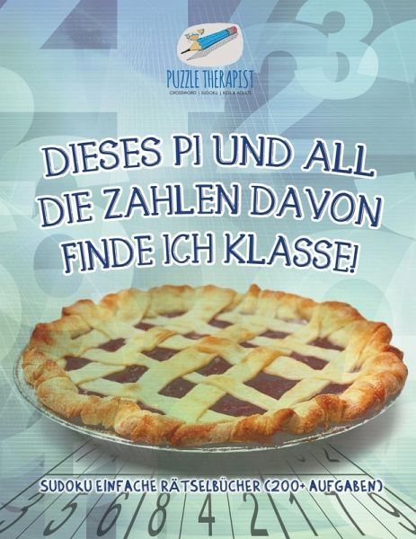 Dieses Pi und all die Zahlen davon finde ich klasse! Sudoku Einfache Rätselbücher (200+ Aufgaben)