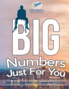 Big Numbers Just For You   Sudoku Large Print (200+ Awesome Puzzles) - Puzzle Therapist