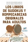 Los libros de sudokus y rompecabezas originales para adultos   Más de 200 rompecabezas fáciles para principiantes