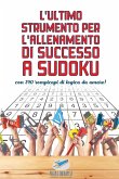 L'ultimo strumento per l'allenamento di successo a Sudoku   con 240 rompicapi di logica da amare!