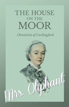 The House on the Moor - Complete Volume - Oliphant