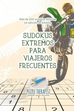 Sudokus extremos para viajeros frecuentes   Más de 200 sudokus difíciles en edición de bolsillo - Puzzle Therapist