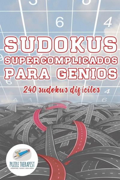 Sudokus supercomplicados para genios   240 sudokus difíciles Sudokus supercomplicados para genios   240 sudokus difíciles