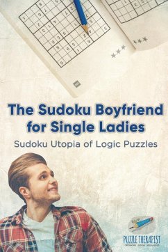 The Sudoku Boyfriend for Single Ladies   Sudoku Utopia of Logic Puzzles - Puzzle Therapist