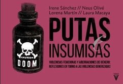 Putas e insumisas : violencias femeninas y aberraciones de género : reflexiones en torno a las violencias generizadas - Sánchez, Irene . . . [et al.