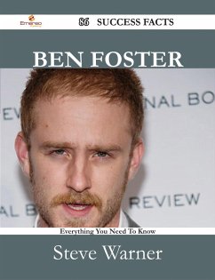 Ben Foster 86 Success Facts - Everything you need to know about Ben Foster (eBook, ePUB)