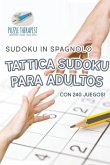 Tattica Sudoku para Adultos   Sudoku in spagnolo   con 240 Juegos!