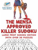 The Mensa Approved Killer Sudoku   Large Print Sudoku Edition (with over 240 Puzzles)