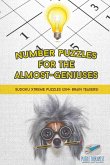 Number Puzzles for the Almost-Geniuses   Sudoku Xtreme Puzzles (204+ Brain Teasers)