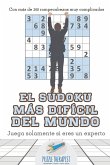 El sudoku más difícil del mundo   Juega solamente si eres un experto   Con más de 200 rompecabezas muy complicados