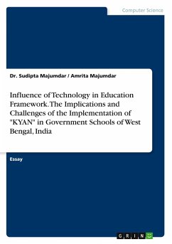 Influence of Technology in Education Framework. The Implications and Challenges of the Implementation of &quote;KYAN&quote; in Government Schools of West Bengal, India