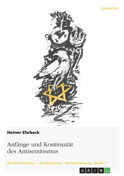 Anfänge und Kontinuität des Antisemitismus - Ehrbeck, Heiner