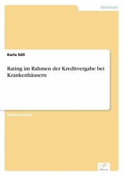 Rating im Rahmen der Kreditvergabe bei Krankenhäusern - Söll, Karla