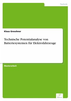 Technische Potentialanalyse von Batteriesystemen für Elektrofahrzeuge - Greschner, Klaus