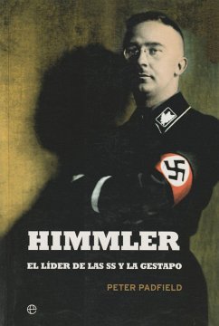 Himmler : el líder de las SS y la Gestapo - Padfield, Peter