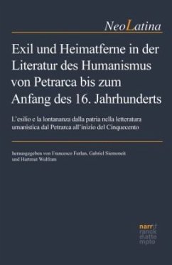 Exil und Heimatferne in der Literatur des Humanismus von Petrarca bis zum Anfang des 16. Jahrhunderts