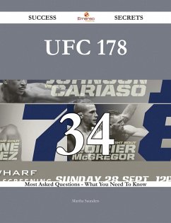 UFC 178 34 Success Secrets - 34 Most Asked Questions On UFC 178 - What You Need To Know (eBook, ePUB)