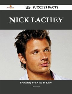 Nick Lachey 155 Success Facts - Everything you need to know about Nick Lachey (eBook, ePUB) - Francis, Dale