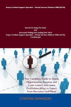 Avaya Certified Support Specialist - Virtual Services Platform 9000 (ACSS) Secrets To Acing The Exam and Successful Finding And Landing Your Next Avaya Certified Support Specialist - Virtual Services Platform 9000 (ACSS) Certified Job (eBook, ePUB)