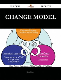 Change Model 83 Success Secrets - 83 Most Asked Questions On Change Model - What You Need To Know (eBook, ePUB)