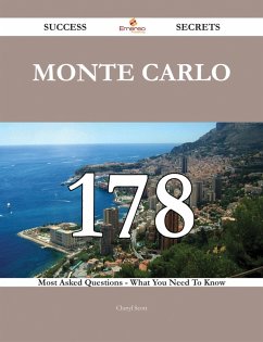 Monte Carlo 178 Success Secrets - 178 Most Asked Questions On Monte Carlo - What You Need To Know (eBook, ePUB)