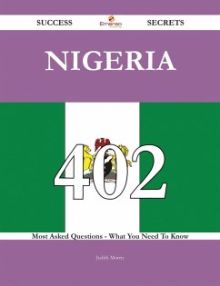 Nigeria 402 Success Secrets - 402 Most Asked Questions On Nigeria - What You Need To Know (eBook, ePUB)