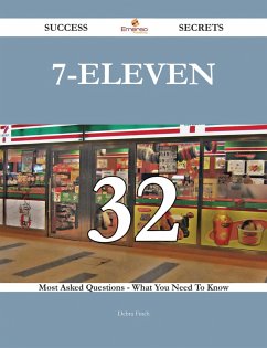 7-Eleven 32 Success Secrets - 32 Most Asked Questions On 7-Eleven - What You Need To Know (eBook, ePUB)