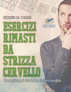 Esercizi rimasti da strizza cervello   Rompicapi Sudoku intermedio   Edizione da viaggio - Puzzle Therapist