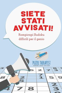 Siete stati avvisati! Rompicapi Sudoku difficili per il genio - Puzzle Therapist