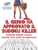 Il genio ha approvato il Sudoku Killer   Edizione Sudoku stampa grande (con oltre 240 rompicapi)