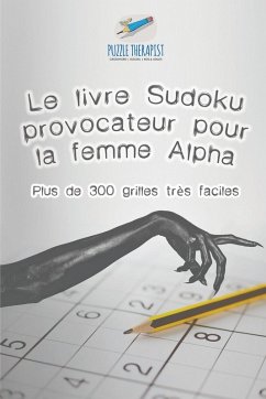 Cover Le livre Sudoku provocateur pour la femme Alpha   Plus de 300 grilles très faciles
