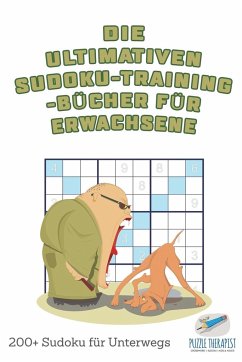 Die ultimativen Sudoku-Training-Bücher für Erwachsene   200+ Sudoku für Unterwegs - Speedy Publishing