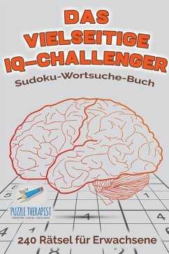 Das vielseitige IQ-Challenger   Sudoku-Wortsuche-Buch   240 Rätsel für Erwachsene - Speedy Publishing