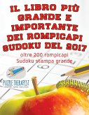 Il libro più grande e importante dei rompicapi Sudoku del 2017   oltre 200 rompicapi Sudoku stampa grande