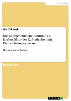 Die wahrgenommene Kontrolle als Einflussfaktor der Zufriedenheit mit Dienstleistungsprozessen - Zakierski, Nils