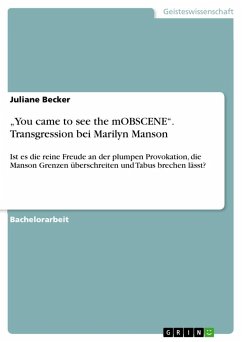 ¿You came to see the mOBSCENE¿. Transgression bei Marilyn Manson - Becker, Juliane