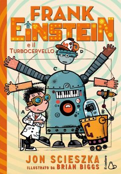 Frank Einstein e il turbocervello - Scieszka, Jon