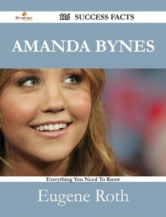 Amanda Bynes 116 Success Facts - Everything you need to know about Amanda Bynes (eBook, ePUB)