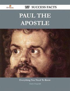Paul the Apostle 167 Success Facts - Everything you need to know about Paul the Apostle (eBook, ePUB)