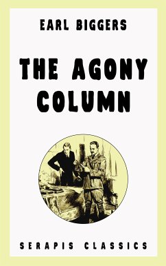 The Agony Column (Serapis Classics) (eBook, ePUB) - Biggers, Earl