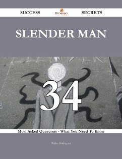 Slender Man 34 Success Secrets - 34 Most Asked Questions On Slender Man - What You Need To Know (eBook, ePUB) - Rodriguez, Walter