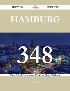 Cover Hamburg 348 Success Secrets - 348 Most Asked Questions On Hamburg - What You Need To Know (eBook, ePUB)