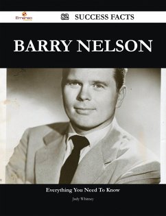 Barry Nelson 82 Success Facts - Everything you need to know about Barry Nelson (eBook, ePUB)