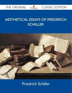 Cover Aesthetical Essays of Frederich Schiller - The Original Classic Edition (eBook, ePUB)