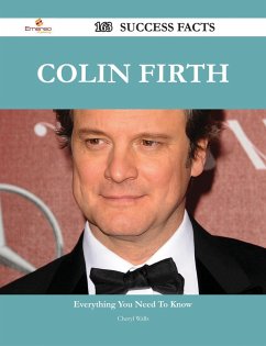 Colin Firth 163 Success Facts - Everything you need to know about Colin Firth (eBook, ePUB)
