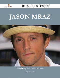 Jason Mraz 40 Success Facts - Everything you need to know about Jason Mraz (eBook, ePUB)