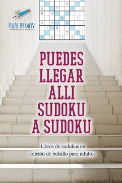 Puedes llegar allí sudoku a sudoku   Libros de sudokus en edición de bolsillo para adultos - Speedy Publishing