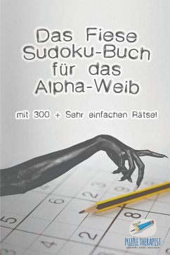 Cover Das Fiese Sudoku-Buch für das Alpha-Weib   mit 300 + Sehr einfachen Rätsel