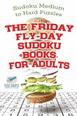 The Friday Fly-Day Sudoku Books for Adults   Sudoku Medium to Hard Puzzles